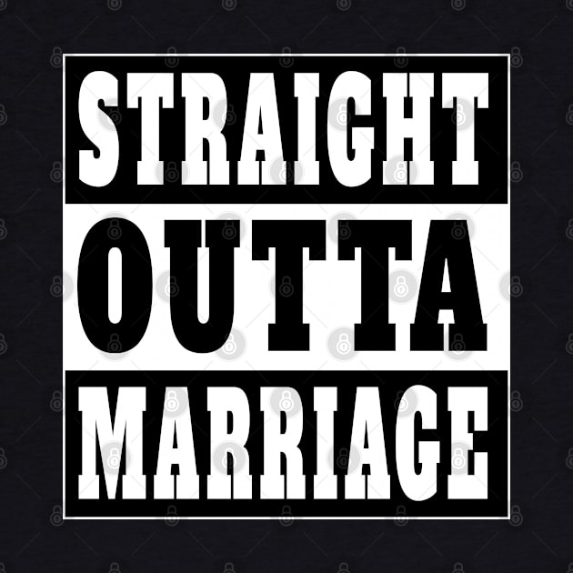 Straight Outta Marriage Funny Divorce Gift by SpaceManSpaceLand